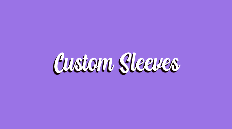 Custom Art Sleeves - Your Perfect Fit!